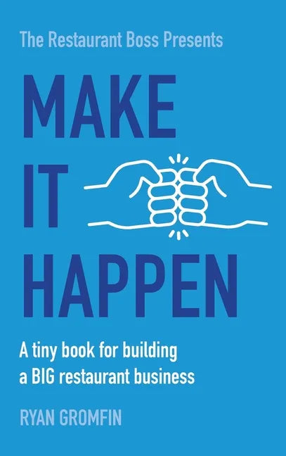 Make It Happen: A tiny book for building a BIG restaurant business - Hardcover