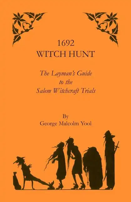 1692 Witch Hunt: The Layman's Guide to the Salem Witchcraft Trials - Paperback