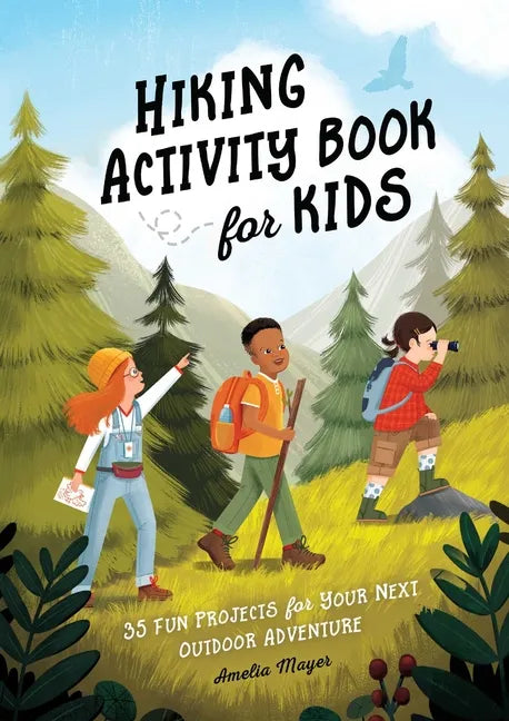 Hiking Activity Book for Kids: 35 Fun Projects for Your Next Outdoor Adventure - Paperback