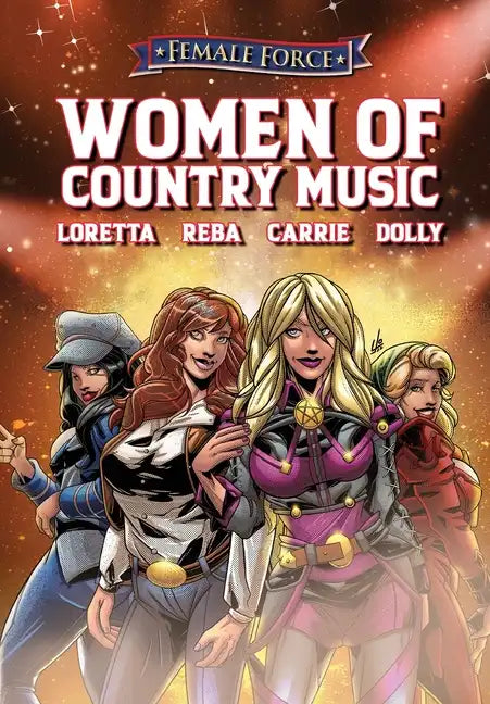 Female Force: Women of Country Music - Dolly Parton, Carrie Underwood, Loretta Lynn, and Reba McEntire - Paperback