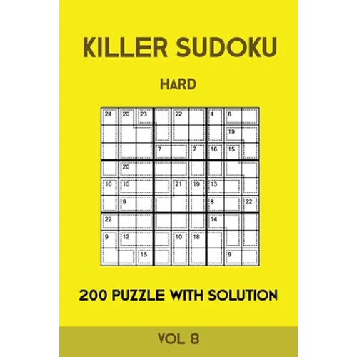 Killer Sudoku Hard 200 Puzzle With Solution Vol 8: Advanced Puzzle Book,9x9, 2 puzzles per page - Paperback