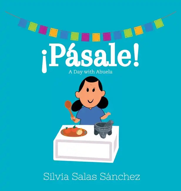 ¡Pásale!: A Day with Abuela - Hardcover