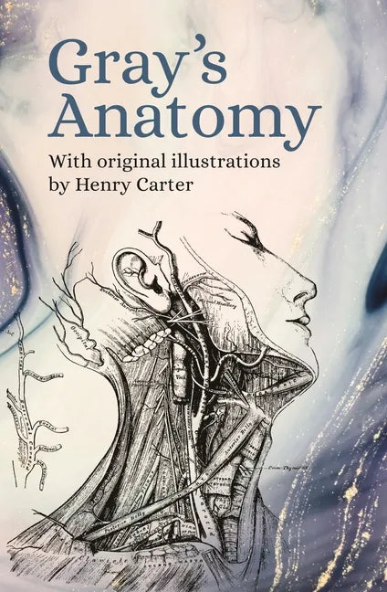 Gray's Anatomy: With Original Illustrations by Henry Carter - Paperback