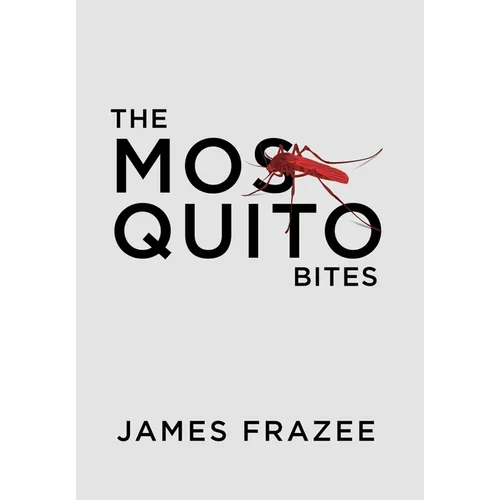 The Mosquito Bites - Hardcover