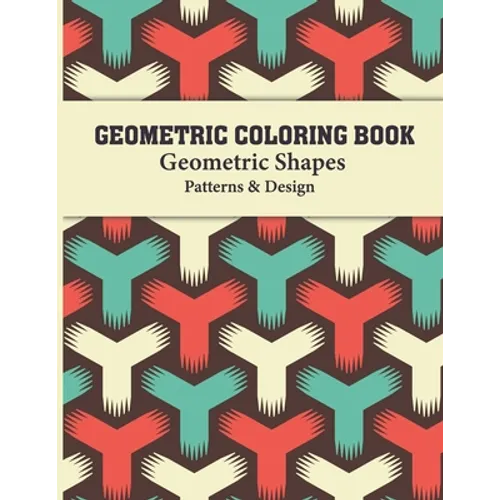 Geometric Coloring Book: Optical illusion, Geometric Shapes and Patterns Coloring Book for adults relaxing - Paperback