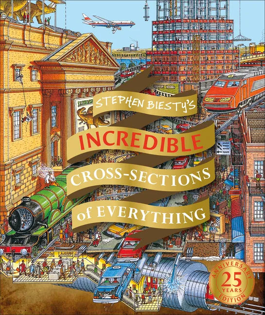 Stephen Biesty's Incredible Cross Sections of Everything - Hardcover