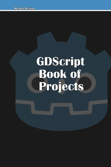 GDScript Book of Projects - Paperback