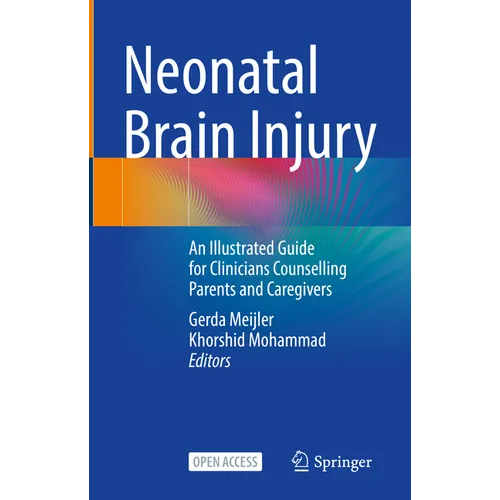 Neonatal Brain Injury: An Illustrated Guide for Clinicians Counselling Parents and Caregivers - Paperback