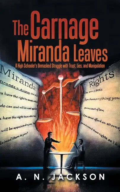 The Carnage Miranda Leaves: A High Schooler's Unmasked Struggle with Trust, Lies, and Manipulation - Paperback