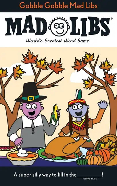 Gobble Gobble Mad Libs: World's Greatest Word Game about Thanksgiving - Paperback