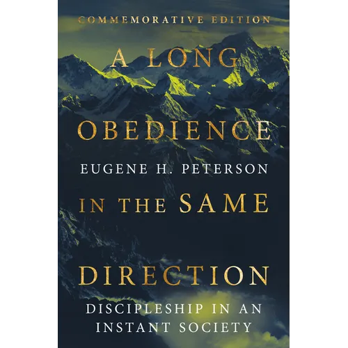 A Long Obedience in the Same Direction: Discipleship in an Instant Society - Paperback