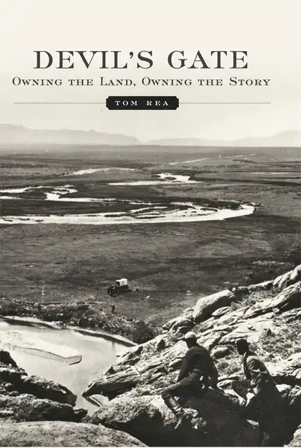 Devil's Gate: Owning the Land, Owning the Story - Paperback