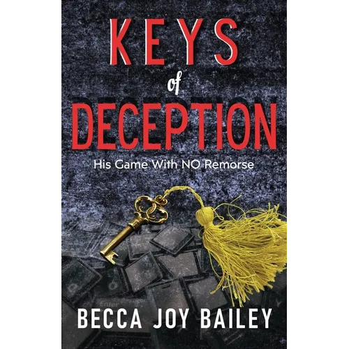 Keys of Deception: His Game with NO Remorse - Paperback