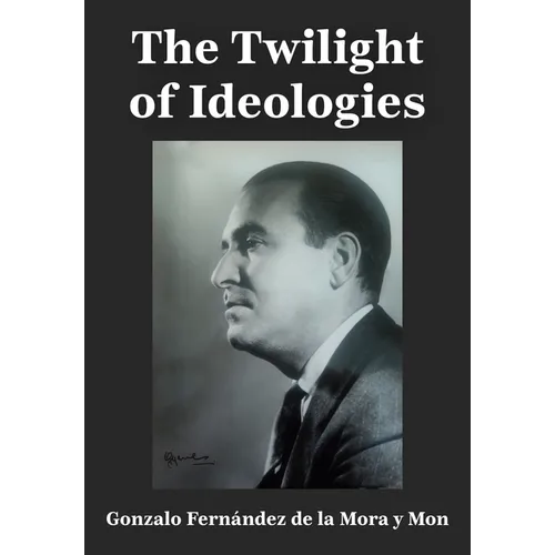 The Twilight of Ideologies - Hardcover
