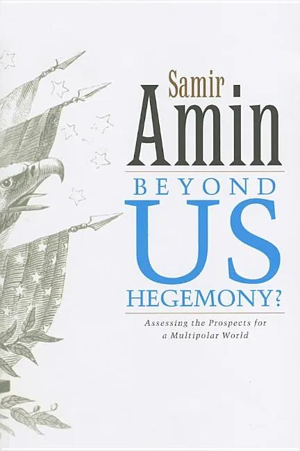 Beyond Us Hegemony: Assessing the Prospects for a Multipolar World - Paperback