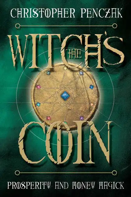 The Witch's Coin: Prosperity and Money Magick - Paperback