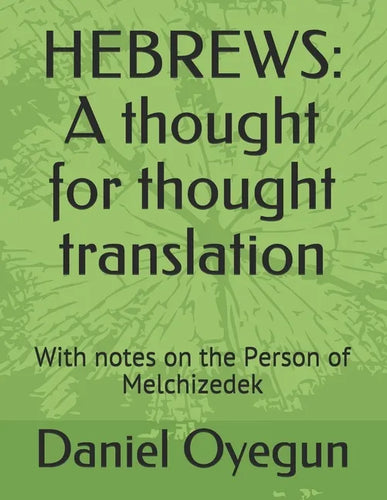 Hebrews: A thought for thought translation: With notes on the Person of Melchizedek - Paperback
