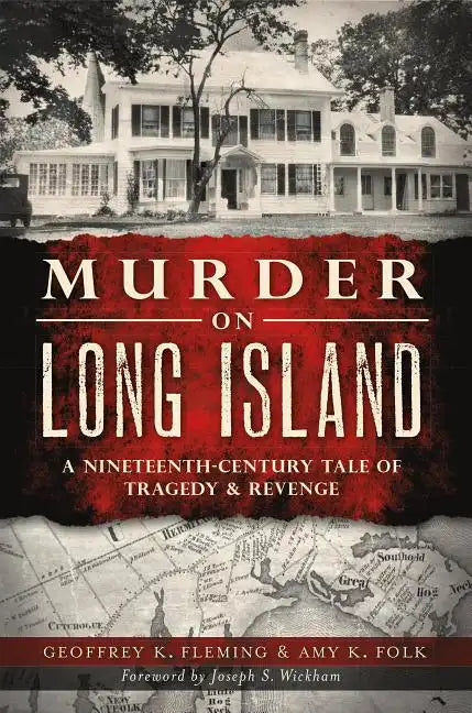 Murder on Long Island: A 19th Century Tale of Tragedy & Revenge - Paperback