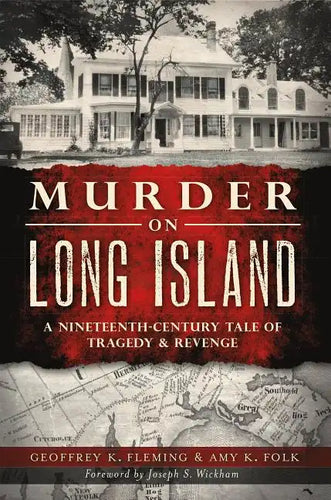 Murder on Long Island: A 19th Century Tale of Tragedy & Revenge - Paperback
