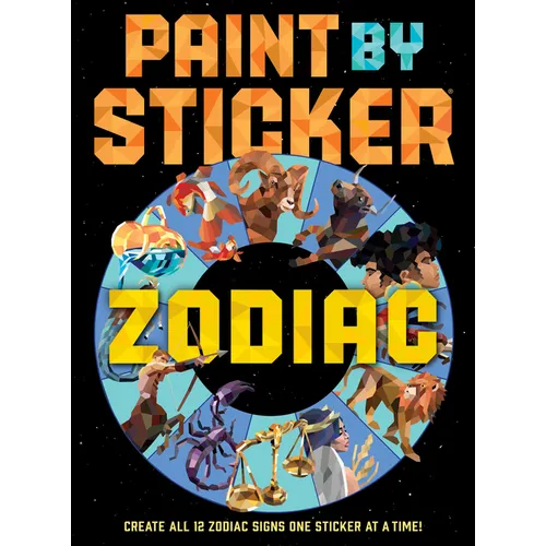 Paint by Sticker: Zodiac: Create All 12 Zodiac Signs One Sticker at a Time - Paperback