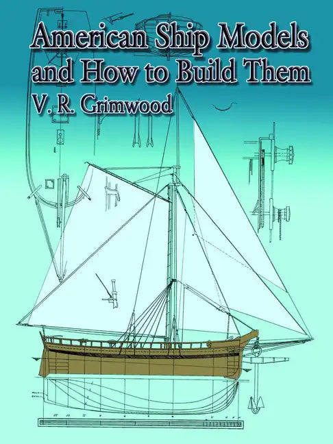 American Ship Models and How to Build Them - Paperback