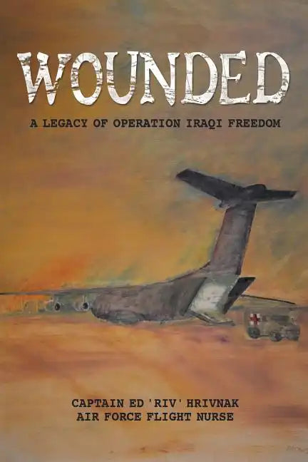 Wounded: A Legacy of Operation Iraqi Freedom - Paperback