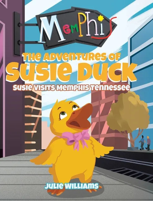 The Adventures Of Susie Duck: Susie Visits Memphis, Tennessee - Hardcover