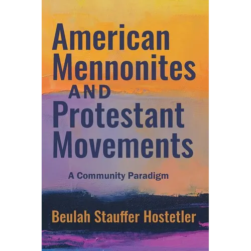 Amer Mennonites & Protestant M - Paperback