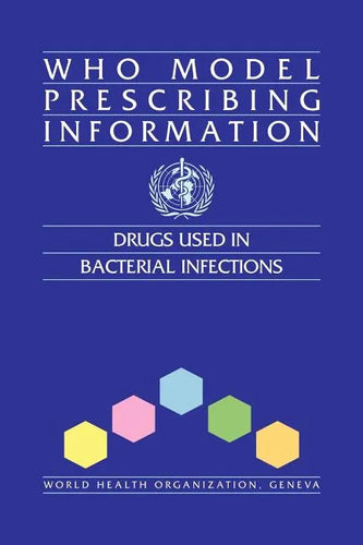 WHO Model Prescribing Information: Drugs Used in Bacterial Infections - Paperback