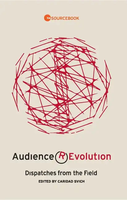 Audience Revolution: Dispatches from the Field - Paperback