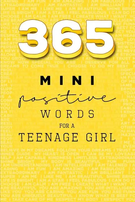365 Positive Words for a Teenage Girl Mini Edition: Yellow - Paperback
