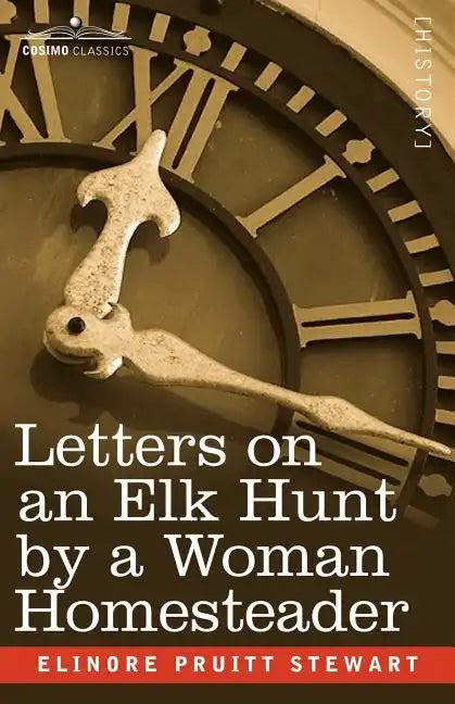 Letters on an Elk Hunt by a Woman Homesteader - Paperback