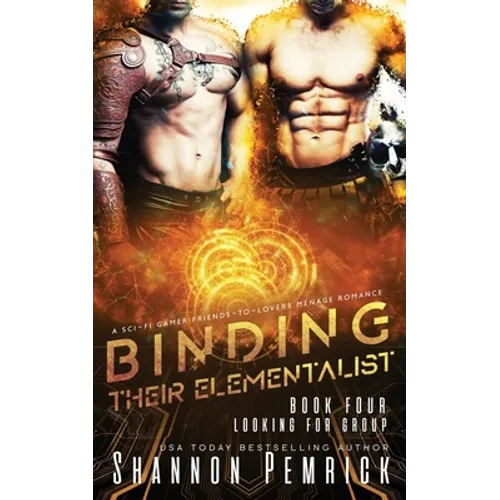 Binding Their Elementalist: A Sci-Fi Gamer Friends-to-Lovers Ménage Romance - Paperback