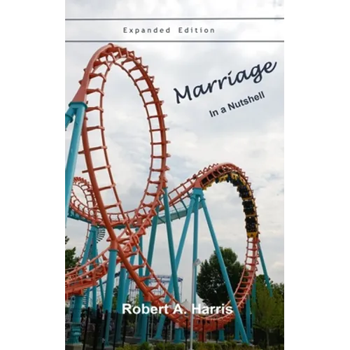 Marriage in a Nutshell Expanded Edition: Proverbs and Commentaries About Marriage - Paperback