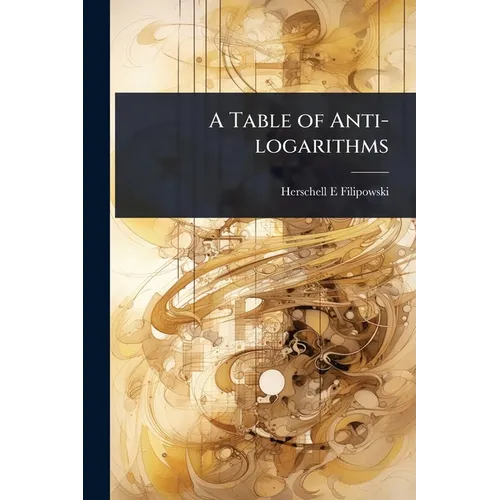A Table of Anti-logarithms - Paperback