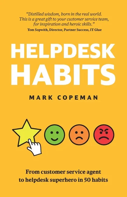Helpdesk Habits: Become a helpdesk superhero and make yourself indispensable. - Paperback