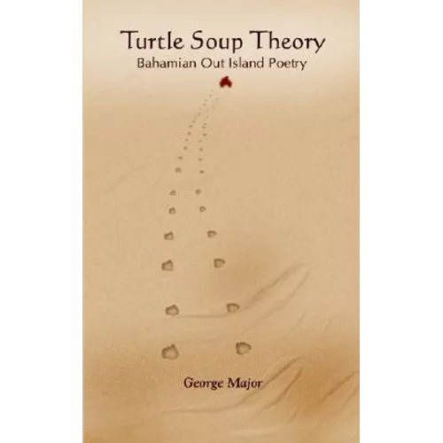 Turtle Soup Theory: Bahamian out Island Poetry - Paperback