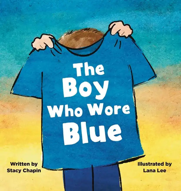 The Boy Who Wore Blue - Hardcover