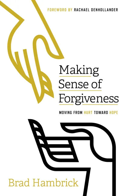 Making Sense of Forgiveness: Moving from Hurt Toward Hope - Paperback