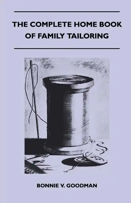 The Complete Home Book of Family Tailoring - Paperback