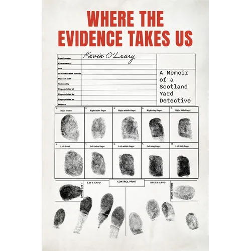 Where the Evidence Takes Us: A Memoir of a Scotland Yard Detective - Hardcover