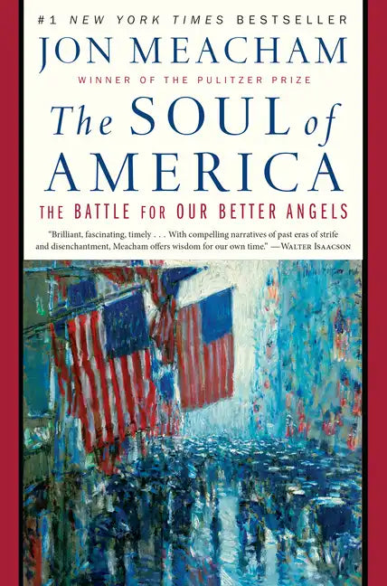The Soul of America: The Battle for Our Better Angels - Hardcover