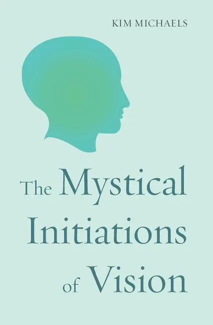 The Mystical Initiations of Vision - Paperback