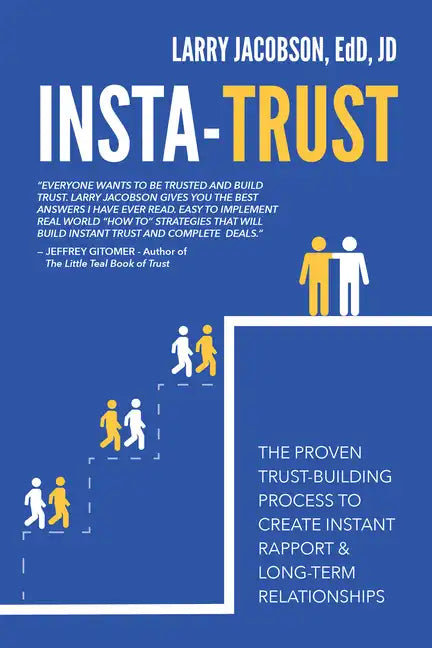 Insta-Trust: The Proven Trust Building Process to Create Instant Rapport & Long Term Relationships - Paperback