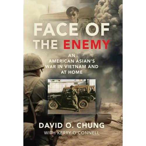 Face of the Enemy: An American Asian's War in Vietnam and at Home - Hardcover