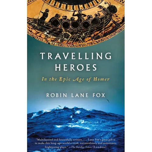 Travelling Heroes: In the Epic Age of Homer - Paperback