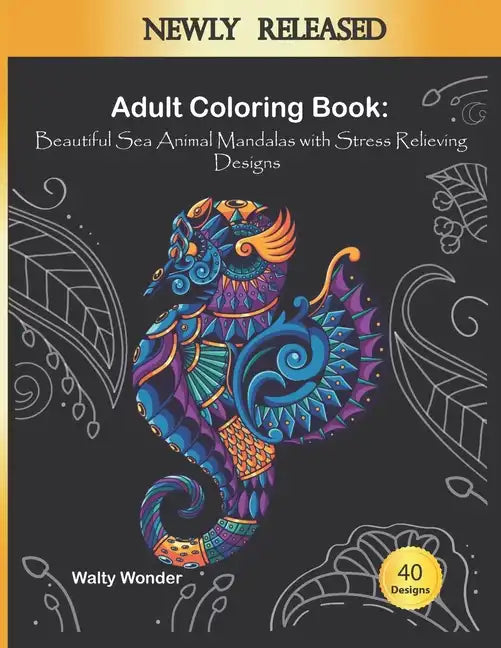 ADULT COLORING BOOK Beautiful Sea Animal Mandalas with Stress Relieving Designs - Paperback