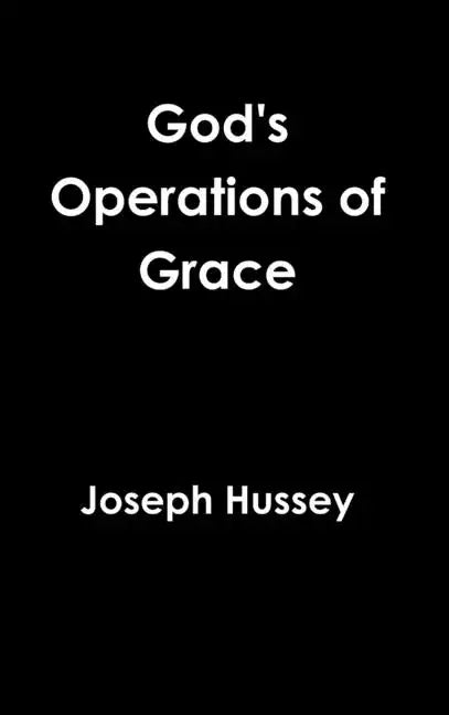 God's Operations of Grace - Hardcover