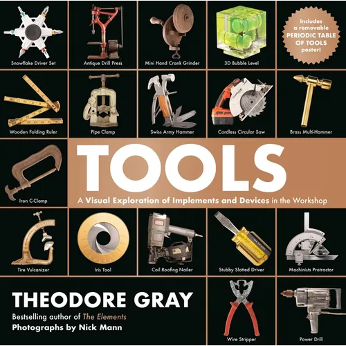 Tools: A Visual Exploration of Implements and Devices in the Workshop - Hardcover