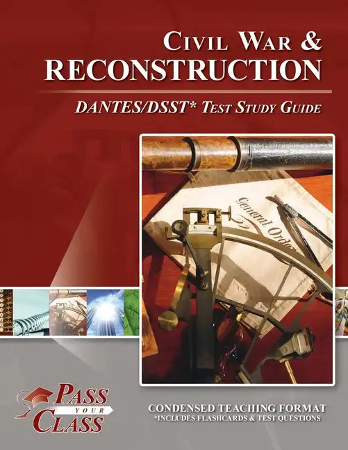 Civil War and Reconsctruction DANTES/DSST Test Study Guide - Paperback